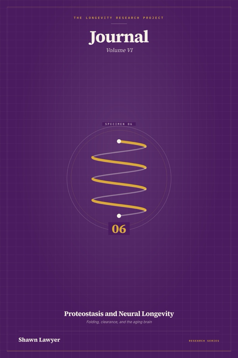 Cover of The Longevity Research Project: Journal, Volume VI — Proteostasis and Neural Longevity